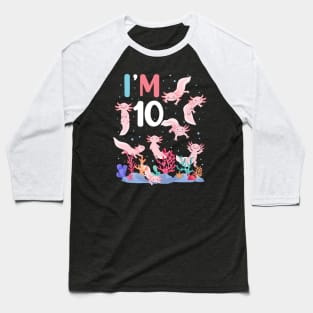 Axolotl Fish 10th Birthday I'm 10 Years Old lets party Axolotl Baseball T-Shirt